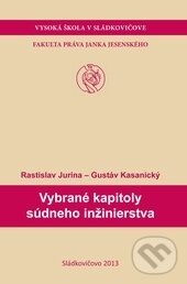 Kniha: Vybrané kapitoly súdneho inžinierstva (Gustáv Kasanický a Rastislav Jurina). Vysoká škola Danubius, 2013 Kniha: Vybrané kapitoly súdneho inžinierstva (Gustáv Kasanický a Rastislav Jurina). Vysoká škola Danubius, 2013