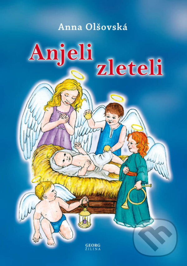 Kniha: Anjeli zleteli (Anna Olšovská). Georg, 2015 Kniha: Anjeli zleteli (Anna Olšovská). Georg, 2015