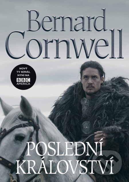 Kniha: Poslední království (Bernard Cornwell). BB/art, 2015 Kniha: Poslední království (Bernard Cornwell). BB/art, 2015