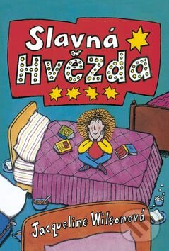 Kniha: Slavná hvězda (Jacqueline Wilson). BB/art, 2015 Kniha: Slavná hvězda (Jacqueline Wilson). BB/art, 2015