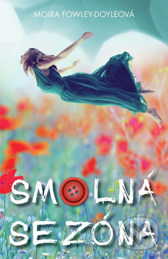 Kniha: Smolná sezóna (Moïra Fowley-Doyle). CooBoo CZ, 2016 Kniha: Smolná sezóna (Moïra Fowley-Doyle). CooBoo CZ, 2016