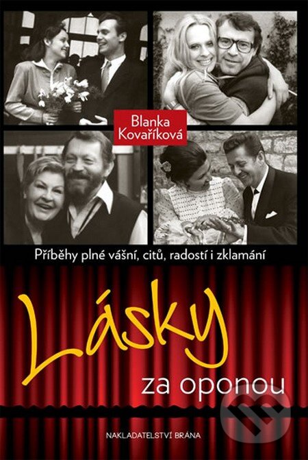 Kniha: Lásky za oponou (Blanka Kovaříková). Brána, 2015 Kniha: Lásky za oponou (Blanka Kovaříková). Brána, 2015
