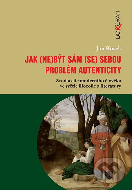 E-kniha: Jak (ne)být sám (se) sebou (Jan Kosek). Dokořán, 2015 E-kniha: Jak (ne)být sám (se) sebou (Jan Kosek). Dokořán, 2015