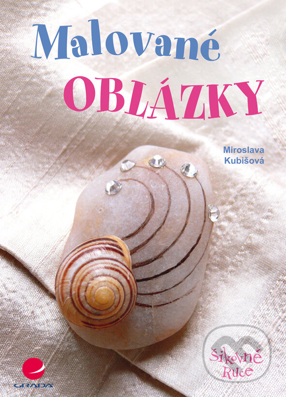 E-kniha: Malované oblázky (Miroslava Kubišová). Grada, 2015 E-kniha: Malované oblázky (Miroslava Kubišová). Grada, 2015