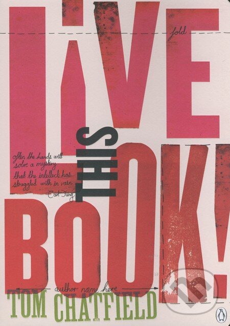 Kniha: Live This Book (Tom Chatfield). Penguin Books, 2015 Kniha: Live This Book (Tom Chatfield). Penguin Books, 2015
