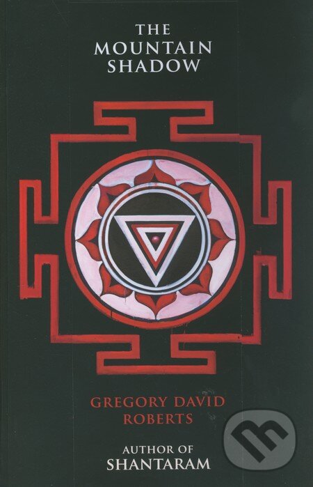Kniha: The Mountain Shadow (Gregory David Roberts). Little, Brown, 2015 Kniha: The Mountain Shadow (Gregory David Roberts). Little, Brown, 2015
