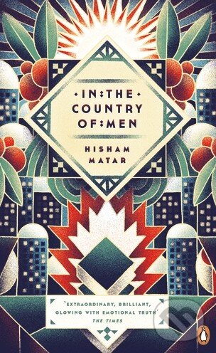 Kniha: In the Country of Men (Hisham Matar). Penguin Books, 2015 Kniha: In the Country of Men (Hisham Matar). Penguin Books, 2015