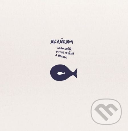 Hudební CD: Gabo Dušík, Peter Uličný: AKVÁRIUM (Hudobné albumy). Hudobné albumy, 2015 Hudební CD: Gabo Dušík, Peter Uličný: AKVÁRIUM (Hudobné albumy). Hudobné albumy, 2015