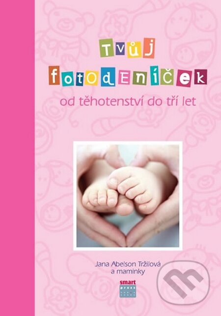 Kniha: Tvůj Fotodeníček od těhotenství do 3 let (růžová) (Jana Abelson Tržilová). Smart Press, 2015 Kniha: Tvůj Fotodeníček od těhotenství do 3 let (růžová) (Jana Abelson Tržilová). Smart Press, 2015