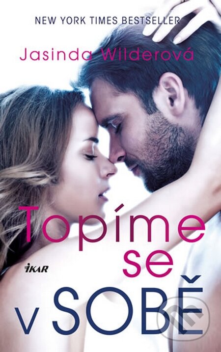 Kniha: Topíme se v sobě (Jasinda Wilder). Ikar CZ, 2015 Kniha: Topíme se v sobě (Jasinda Wilder). Ikar CZ, 2015