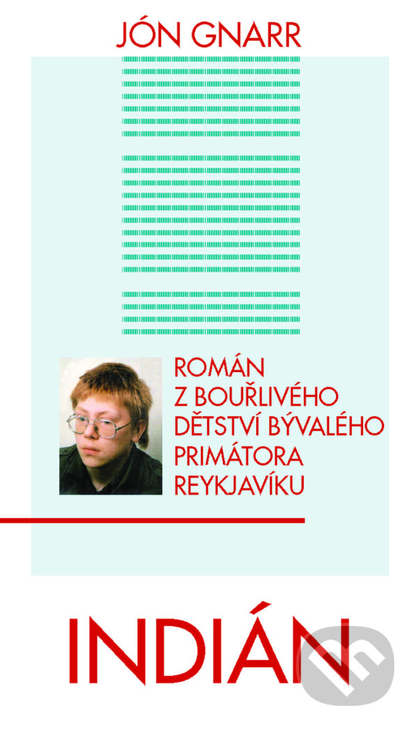Kniha: Indián (Jón Gnarr). Pragma, 2015 Kniha: Indián (Jón Gnarr). Pragma, 2015