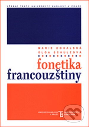 Kniha: Fonetika francouzštiny (Marie Dohalská a Olga Schulzová). Univerzita Karlova v Praze, 2009 Kniha: Fonetika francouzštiny (Marie Dohalská a Olga Schulzová). Univerzita Karlova v Praze, 2009