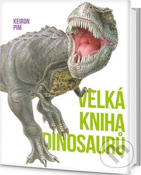 Velká kniha dinosaurů - Keiron Pim, Edice knihy Omega, 2015