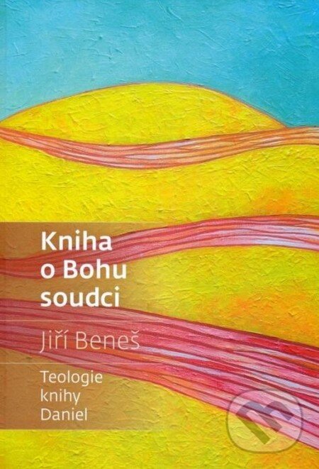 Kniha: Kniha o Bohu soudci (Jiří Beniš). Návrat domů, 2015 Kniha: Kniha o Bohu soudci (Jiří Beniš). Návrat domů, 2015
