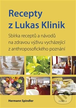 Kniha: Recepty z Lukas Klinik (Herman Spindler). Fabula, 2015 Kniha: Recepty z Lukas Klinik (Herman Spindler). Fabula, 2015