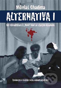 Kniha: Alternativa I (Mikoláš Chadima). Galén, 2015 Kniha: Alternativa I (Mikoláš Chadima). Galén, 2015