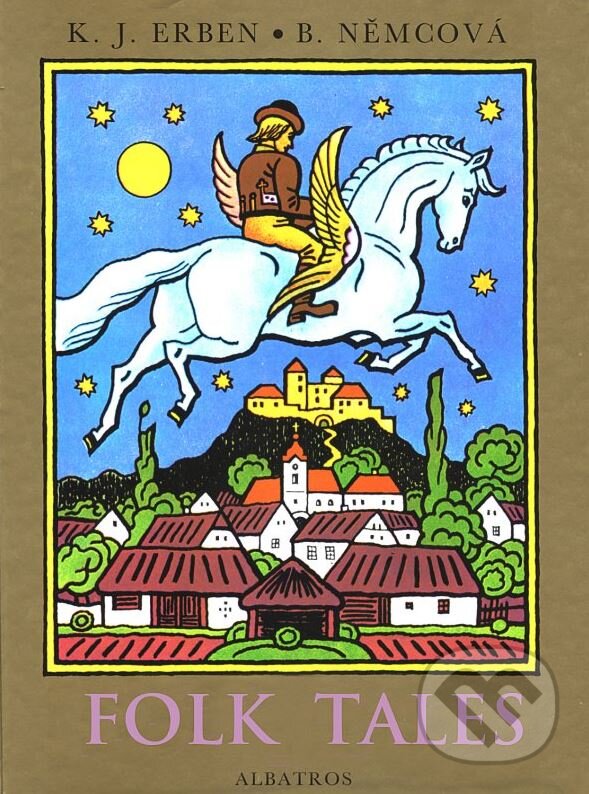 Kniha: Folk Tales (Božena Němcová a Karel Jaromír Erben). Albatros CZ, 2015 Kniha: Folk Tales (Božena Němcová a Karel Jaromír Erben). Albatros CZ, 2015