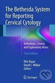Kniha: The Bethesda System for Reporting Cervical Cytology (David Wilbur a Ritu Nayar). Springer Verlag, 2015 Kniha: The Bethesda System for Reporting Cervical Cytology (David Wilbur a Ritu Nayar). Springer Verlag, 2015