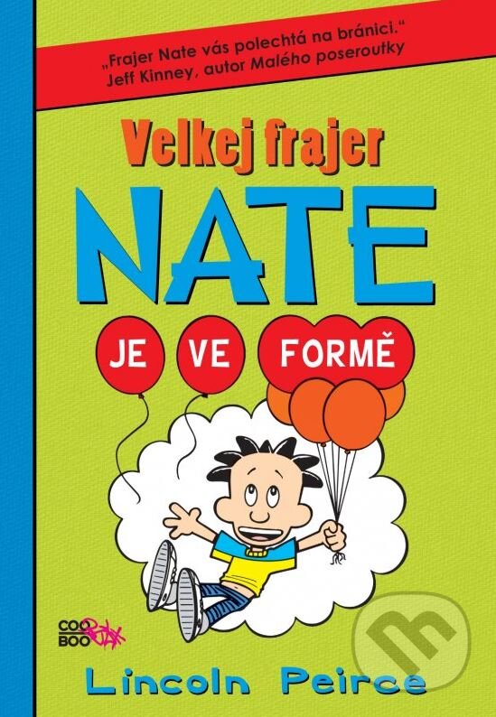 Kniha: Velkej frajer Nate 7 (Lincoln Peirce). CooBoo CZ, 2015 Kniha: Velkej frajer Nate 7 (Lincoln Peirce). CooBoo CZ, 2015