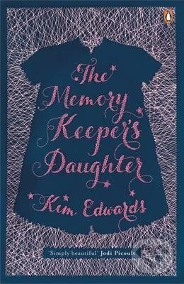 Kniha: Memory Keepers Daughter (Kim Edwards). Penguin Books, 2015 Kniha: Memory Keepers Daughter (Kim Edwards). Penguin Books, 2015