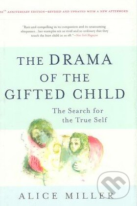 Kniha: The Drama of the Gifted Child (Alice Miller). Basic Books, 2008 Kniha: The Drama of the Gifted Child (Alice Miller). Basic Books, 2008