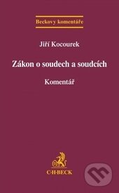 Kniha: Zákon o soudech a soudcích (Jiří Kocourek). C. H. Beck, 2015 Kniha: Zákon o soudech a soudcích (Jiří Kocourek). C. H. Beck, 2015
