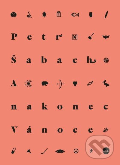 Kniha: A nakonec Vánoce (Petr Šabach). Paseka, 2015 Kniha: A nakonec Vánoce (Petr Šabach). Paseka, 2015