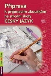 Kniha: Příprava k přijímacím zkouškám na střední školy (Karel Foltin). Rubico, 2015 Kniha: Příprava k přijímacím zkouškám na střední školy (Karel Foltin). Rubico, 2015