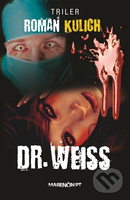 Kniha: Dr. Weiss (Roman Kulich). Marenčin PT, 2015 Kniha: Dr. Weiss (Roman Kulich). Marenčin PT, 2015