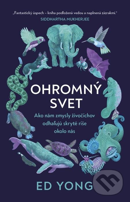 E-kniha: Ohromný svet (Ed Yong). Tatran, 2023 E-kniha: Ohromný svet (Ed Yong). Tatran, 2023