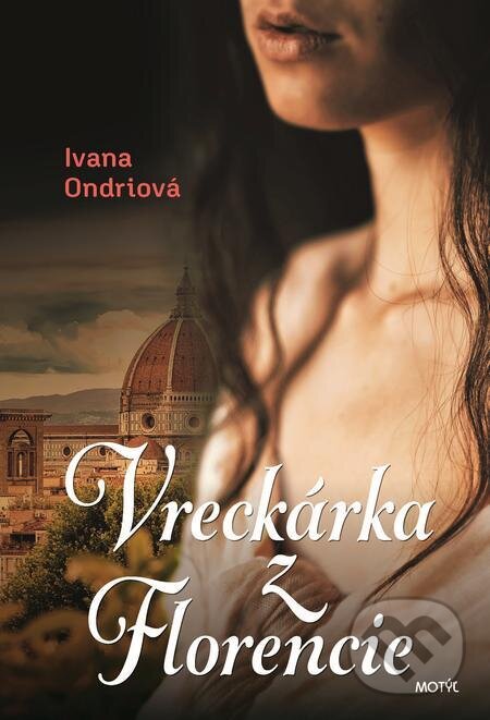 E-kniha: Vreckárka z Florencie (Ivana Ondriová). Motýľ, 2023 E-kniha: Vreckárka z Florencie (Ivana Ondriová). Motýľ, 2023