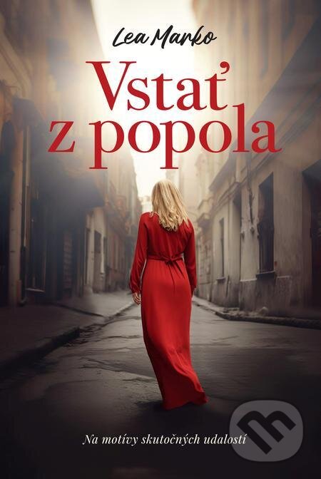 E-kniha: Vstať z popola (Lea Marko). Fortuna Libri, 2023 E-kniha: Vstať z popola (Lea Marko). Fortuna Libri, 2023