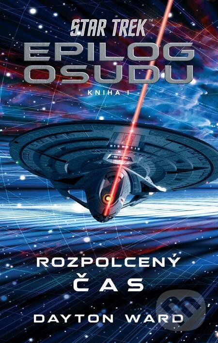 E-kniha: Star Trek: Epilog osudu 1/3 (Dayton Ward). Laser books, 2023 E-kniha: Star Trek: Epilog osudu 1/3 (Dayton Ward). Laser books, 2023