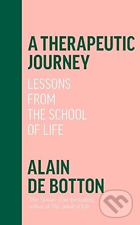 Kniha: A Therapeutic Journey (Alain de Botton). Hamish Hamilton, 2023 Kniha: A Therapeutic Journey (Alain de Botton). Hamish Hamilton, 2023