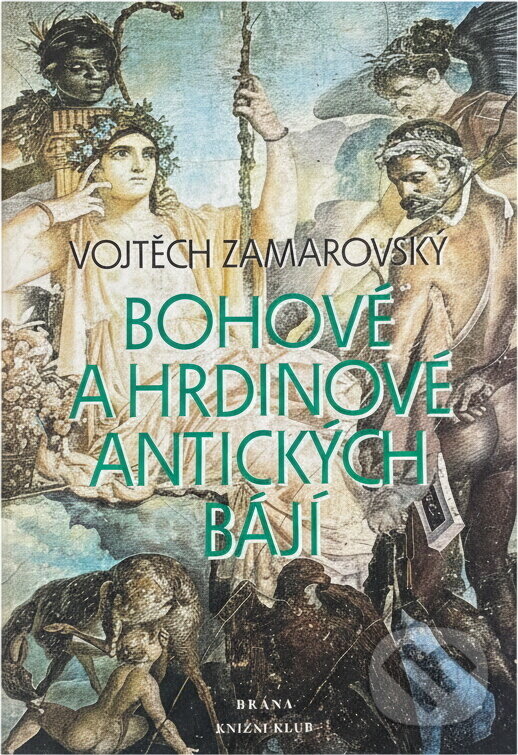 Kniha: Bohové a hrdinové antických bájí (Vojtech Zamarovský). , 1996 Kniha: Bohové a hrdinové antických bájí (Vojtech Zamarovský). , 1996
