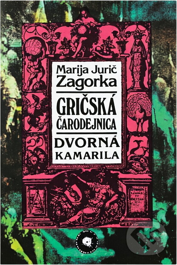 Kniha: Gričská čarodejnica IV. Dvorná kamarila (Marija Jurić Zagorka). Smena, 1992 Kniha: Gričská čarodejnica IV. Dvorná kamarila (Marija Jurić Zagorka). Smena, 1992