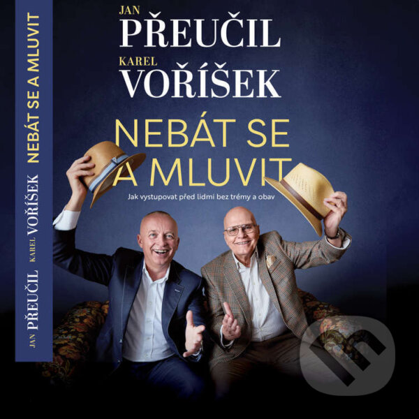 Audiokniha: Nebát se a mluvit (Jan Přeučil a Karel Voříšek). Karel Voříšek, 2023 Audiokniha: Nebát se a mluvit (Jan Přeučil a Karel Voříšek). Karel Voříšek, 2023