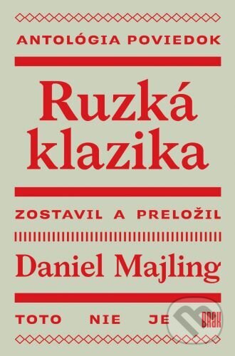 Kniha: Ruzká klazika (Daniel Majling). BRAK, 2023 Kniha: Ruzká klazika (Daniel Majling). BRAK, 2023