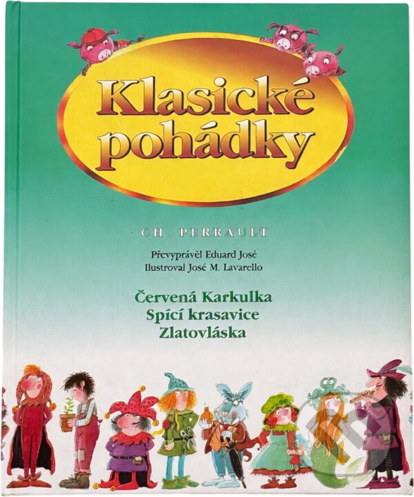 Kniha: Klasické pohádky (Charles Perrault a José M. Lavarello). , 1994 Kniha: Klasické pohádky (Charles Perrault a José M. Lavarello). , 1994