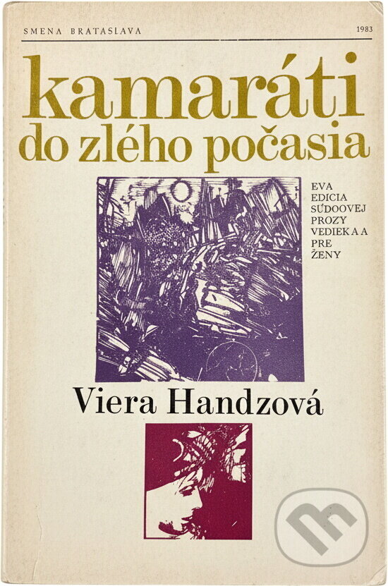 Kniha: Kamaráti do zlého počasia (Viera Handzová). Smena, 1981 Kniha: Kamaráti do zlého počasia (Viera Handzová). Smena, 1981