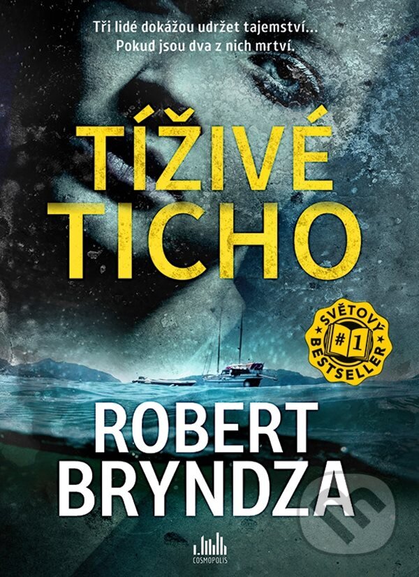 Kniha: Tíživé ticho (Robert Bryndza). Cosmopolis, 2023 Kniha: Tíživé ticho (Robert Bryndza). Cosmopolis, 2023
