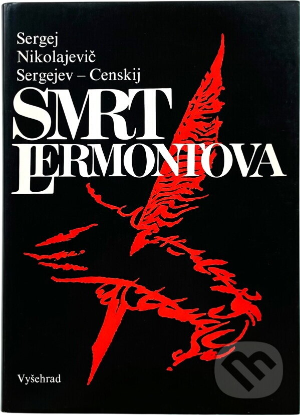 Kniha: Smrt Lermontova (Sergej Nikolajevič Sergejev-Censkij). Vyšehrad, 1989 Kniha: Smrt Lermontova (Sergej Nikolajevič Sergejev-Censkij). Vyšehrad, 1989