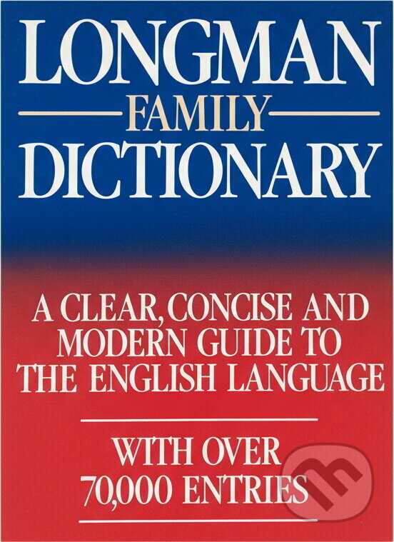 Kniha: Longman family dictionary : a clear, concise and modern guide to the English language : with over 70000 Entries (Aventinum). Aventinum, 1991 Kniha: Longman family dictionary : a clear, concise and modern guide to the English language : with over 70000 Entries (Aventinum). Aventinum, 1991