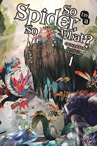 Kniha: So I'm a Spider, So What? Vol. 1 (Baba Okina a Kiryu Tsukasa). Yen Press, 2017 Kniha: So I'm a Spider, So What? Vol. 1 (Baba Okina a Kiryu Tsukasa). Yen Press, 2017
