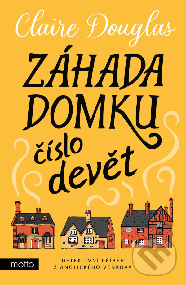 E-kniha: Záhada domku číslo devět (Claire Douglas). Motto, 2023 E-kniha: Záhada domku číslo devět (Claire Douglas). Motto, 2023