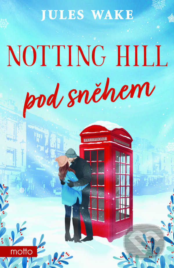 E-kniha: Notting Hill pod sněhem (Jules Wake). Motto, 2023 E-kniha: Notting Hill pod sněhem (Jules Wake). Motto, 2023