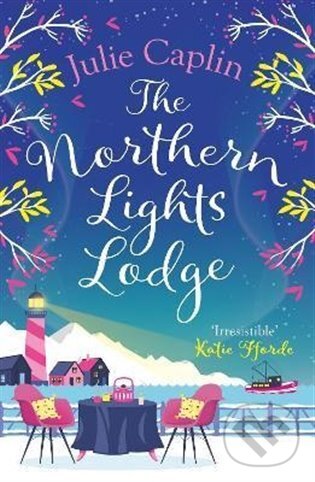 Kniha: Northern Lights Lodge (Julie Caplin). HarperCollins, 2023 Kniha: Northern Lights Lodge (Julie Caplin). HarperCollins, 2023