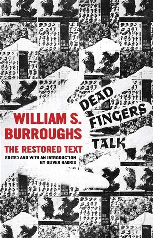 Kniha: Dead Fingers Talk (William Seward Burroughs). Calder, 2022 Kniha: Dead Fingers Talk (William Seward Burroughs). Calder, 2022