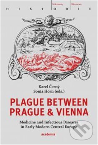 Kniha: Plague between Prague and Vienna (Karel Černý). Academia, 2023 Kniha: Plague between Prague and Vienna (Karel Černý). Academia, 2023