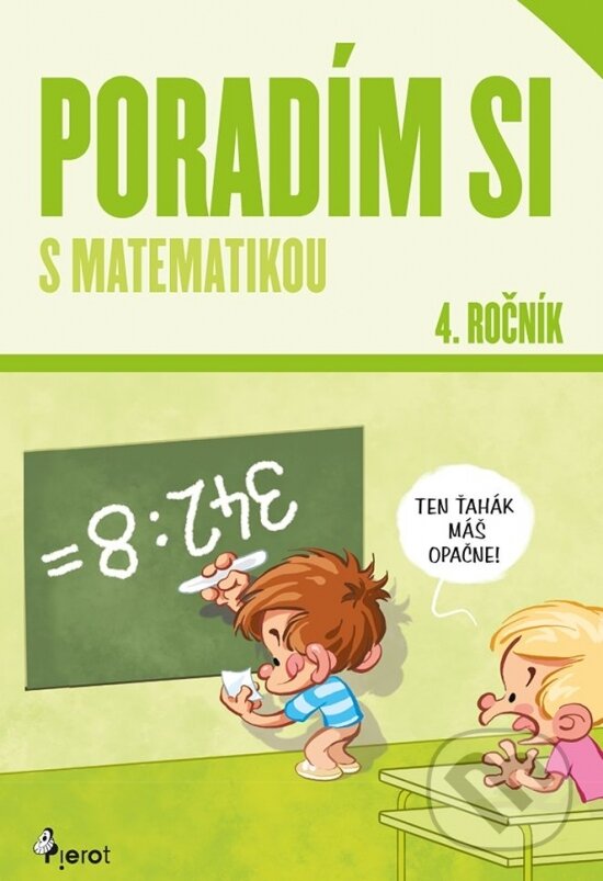 Kniha: Poradím si s matematikou 4. ročník (Dana Križáková). Pierot, 2023 Kniha: Poradím si s matematikou 4. ročník (Dana Križáková). Pierot, 2023